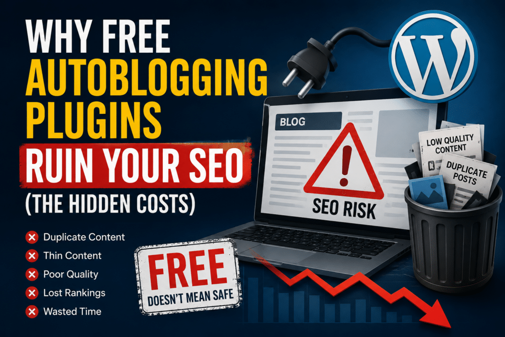 Why Free Autoblogging Plugins Can Hurt Your SEO Free autoblogging plugins can harm SEO through duplicate content, thin articles, and poor-quality automated publishing.